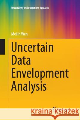 Uncertain Data Envelopment Analysis Meilin Wen 9783662525814 Springer - książka