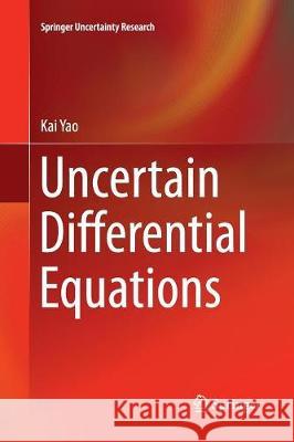 Uncertain Differential Equations Kai Yao 9783662570753 Springer - książka