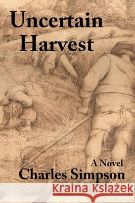 Uncertain Harvest Charles Simpson 9781947917699 Fomite - książka