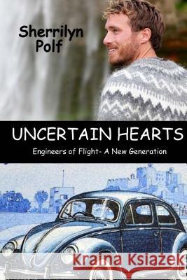 Uncertain Hearts Sherrilyn Polf 9781530674329 Createspace Independent Publishing Platform - książka