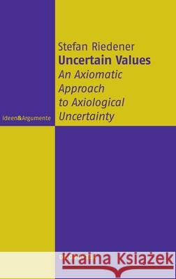 Uncertain Values Riedener, Stefan 9783110739572 de Gruyter - książka