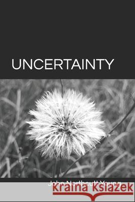 Uncertainty John Northcutt Young 9781705535325 Independently Published - książka