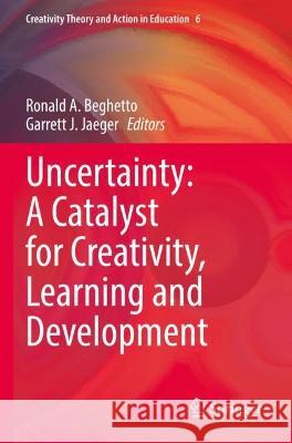 Uncertainty: A Catalyst for Creativity, Learning and Development   9783030987312 Springer International Publishing - książka