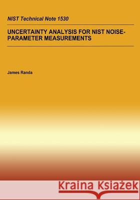 Uncertainty Analysis For NIST Noise-Parameter Measurement U. S. Department of Commerce 9781494743970 Createspace - książka