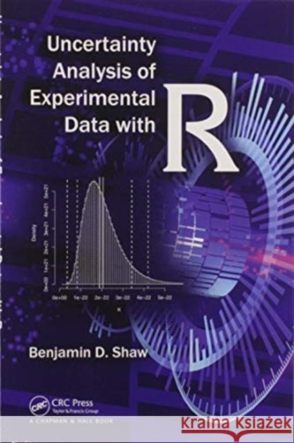 Uncertainty Analysis of Experimental Data with R Benjamin David Shaw 9780367573393 CRC Press - książka