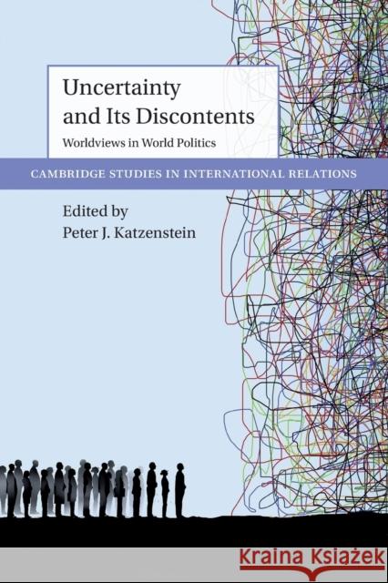 Uncertainty and Its Discontents: Worldviews in World Politics Peter J. Katzenstein 9781009068970 Cambridge University Press - książka