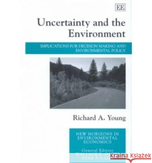 Uncertainty and the Environment: Implications for Decision Making and Environmental Policy  9781840646269 Edward Elgar Publishing Ltd - książka