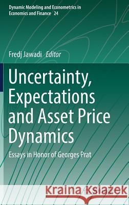 Uncertainty, Expectations and Asset Price Dynamics: Essays in Honor of Georges Prat Jawadi, Fredj 9783319987132 Springer - książka