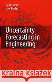 Uncertainty Forecasting in Engineering Bernd Mller Uwe Reuter Bernd Maller 9783540371731 Springer - książka