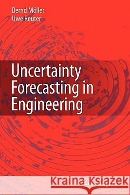 Uncertainty Forecasting in Engineering Bernd Möller, Uwe Reuter 9783642072055 Springer-Verlag Berlin and Heidelberg GmbH &  - książka