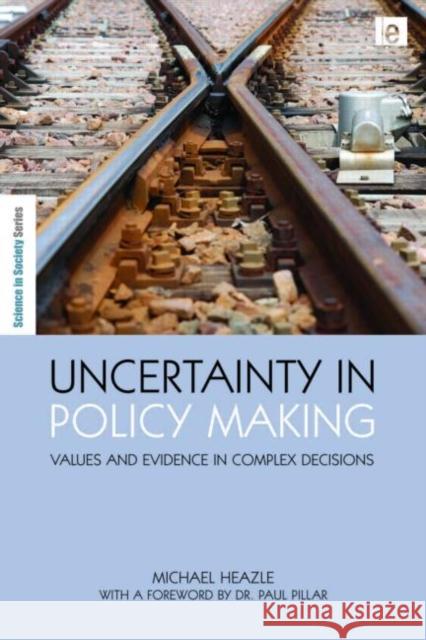 Uncertainty in Policy Making : Values and Evidence in Complex Decisions  9781849710831 EARTHSCAN LTD - książka