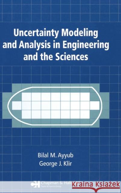 Uncertainty Modeling and Analysis in Engineering and the Sciences Bilal M. Ayyub Klir George J 9781584886440 Chapman & Hall/CRC - książka