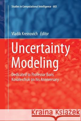 Uncertainty Modeling: Dedicated to Professor Boris Kovalerchuk on His Anniversary Kreinovich, Vladik 9783319845548 Springer - książka