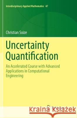 Uncertainty Quantification: An Accelerated Course with Advanced Applications in Computational Engineering Soize, Christian 9783319853727 Springer - książka