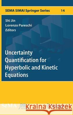 Uncertainty Quantification for Hyperbolic and Kinetic Equations Shi Jin Lorenzo Pareschi 9783319671093 Springer - książka