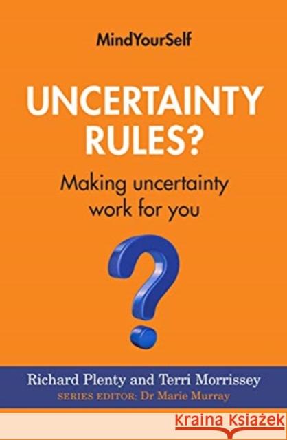 Uncertainty Rules?: Making Uncertainty Work for You Richard Plenty Terri Morrissey 9781782053774 Atrium - książka