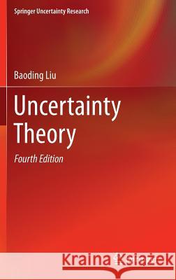 Uncertainty Theory Baoding Liu 9783662443538 Springer - książka