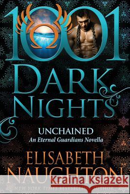 Unchained: An Eternal Guardians Novella Elisabeth Naughton 9781942299554 Evil Eye Concepts, Incorporated - książka