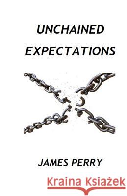 Unchained Expectations James Perry 9781732437920 Theocentric Publishing Group - książka