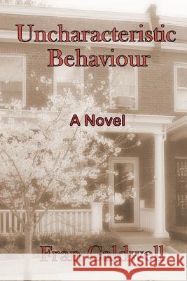 Uncharacteristic Behaviour Fran Caldwell 9780992052317 Fran Caldwell - książka