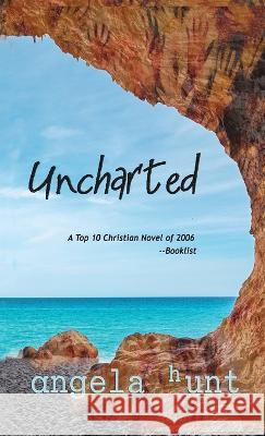 Uncharted Angela E Hunt   9781961394070 Hunthaven Press - książka