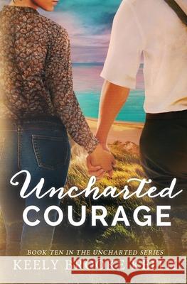 Uncharted Courage Keely Brooke Keith 9798469655664 Independently Published - książka