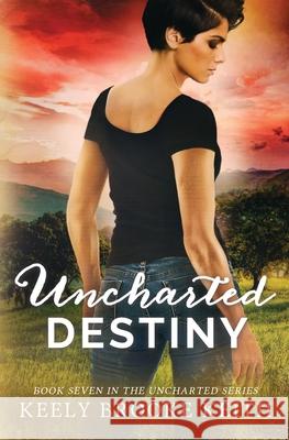 Uncharted Destiny Keely Brooke Keith 9781092275286 Independently Published - książka