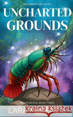 Uncharted Grounds: A Paranormal Comedy with Heart Lara McKenzie 9781068223624 Lara McKenzie - książka