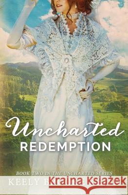 Uncharted Redemption Keely Brooke Keith 9780692298626 Edenbrooke Press - książka