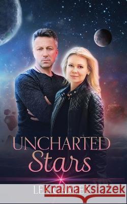 Uncharted Stars Lea Carter   9781951248222 Lea Carter - książka