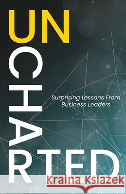 Uncharted: Surprising Lessons From Business Leaders Raam Anand 9781957456522 Stardom Books - książka