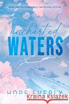 Uncharted Waters Hope Everly 9781764309387 Hope Everly - książka