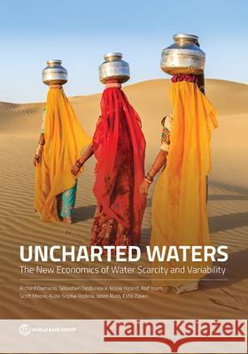 Uncharted Waters: The New Economics of Water Scarcity and Variability The World Bank 9781464811791 World Bank Publications - książka