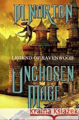 Unchosen Mage M. Norton 9781463691097 Createspace - książka