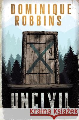 Uncivil Dominique Robbins 9781735330303 Nin Publishing Ltd. Company - książka
