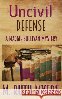 Uncivil Defense M. Ruth Myers 9781728624341 Independently Published - książka