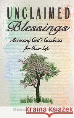 Unclaimed Blessings: Accessing God's Goodness for Your Life Diana Asaad Beth Crosby Hany Asaad 9780998399904 Relentless Publications - książka