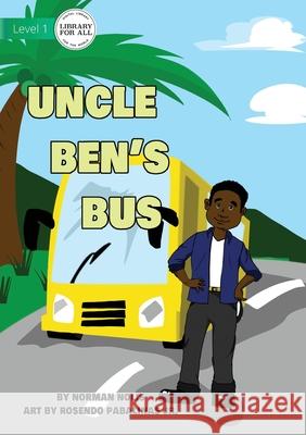Uncle Ben's Bus Norman Nolis Rosendo, Jr. Pabalinas 9781922621528 Library for All - książka