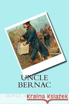 Uncle Bernac Doyle Arthu Mybook 9781548163112 Createspace Independent Publishing Platform - książka