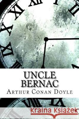 Uncle Bernac Arthur Conan Doyle 9781974567348 Createspace Independent Publishing Platform - książka