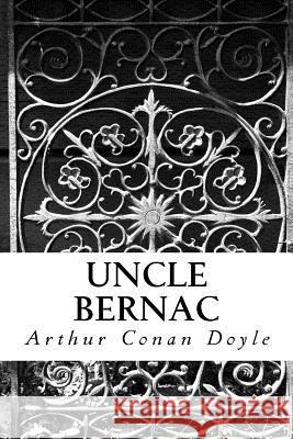 Uncle Bernac Arthur Conan Doyle 9781983454325 Createspace Independent Publishing Platform - książka
