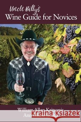 Uncle Billy's Wine Guide for Novices William Allan Kritsonis Ann Marie Smith 9781648022319 Information Age Publishing - książka