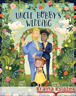 Uncle Bobby's Wedding Sarah S. Brannen Lucia Soto 9781499810080 Little Bee Books - książka