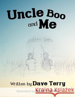 Uncle Boo and Me Dave Terry, Matt Waters (University of Wisconsin, Eau Claire) 9781628394498 Xulon Press - książka