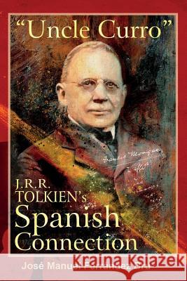 Uncle Curro. J.R.R. Tolkien's Spanish Connection José Manuel Ferránde 9781911143352 Luna Press Publishing - książka