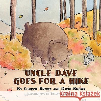 Uncle Dave Goes for a Hike Corinne Brown David Brown Tiffany Lagrange 9781936343393 Peppertree Press - książka