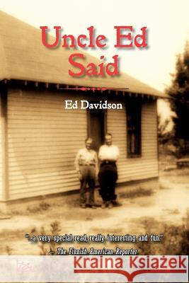 Uncle Ed Said Edwin Davidson 9780974114439 American Perspective, Ltd. - książka