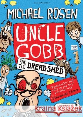 Uncle Gobb and the Dread Shed Michael Rosen 9781408851326 Bloomsbury Publishing PLC - książka