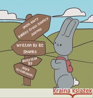 Uncle Harry Rabbit's Cross-Country Journey Reese Shanks 9781489739179 Liferich - książka