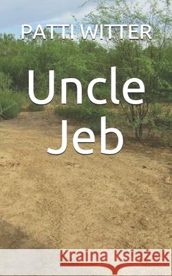 Uncle Jeb Patti Witter 9781689367714 Independently Published - książka